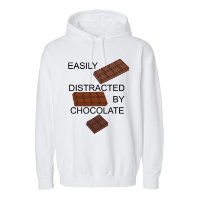 Chocolatier Distracted By Chocolate Funny Quote Gift Garment-Dyed Fleece Hoodie