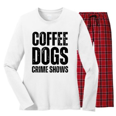 Coffee Dogs Crime Shows Dog Lovers Funny Coffee Women's Long Sleeve Flannel Pajama Set 