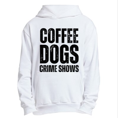 Coffee Dogs Crime Shows Dog Lovers Funny Coffee Urban Pullover Hoodie