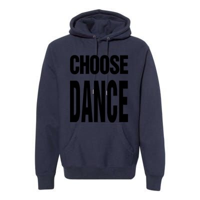 Choose Dance Premium Hoodie