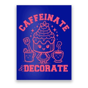 Caffeinate Decorate Poster