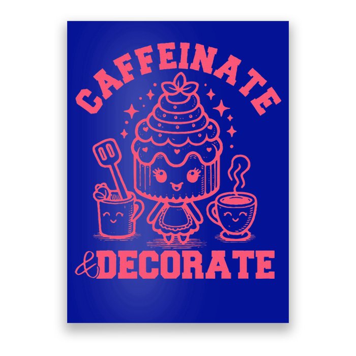 Caffeinate Decorate Poster