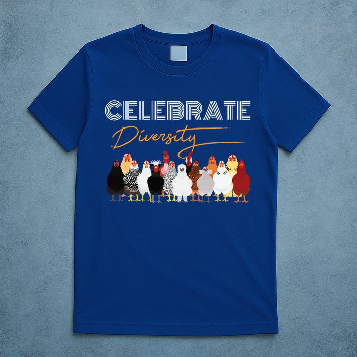 Celebrate Diversity Chickens Funny Graphic Tee Chicken Cute Gift T-Shirt