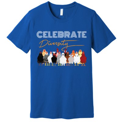 Celebrate Diversity Chickens Funny Graphic Tee Chicken Cute Gift Premium T-Shirt