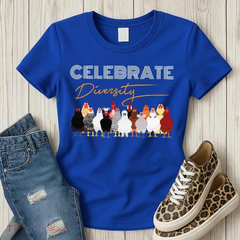 Celebrate Diversity Chickens Funny Graphic Tee Chicken Cute Gift Womens T-Shirt