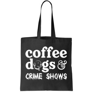 Coffee Dogs Crime Shows Funny Coffee Dog Lovers Halloween Tote Bag