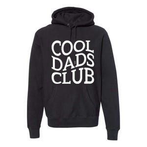 Cool Dads Club FatherS Day From Daughter Son Premium Hoodie