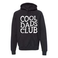 Cool Dads Club FatherS Day From Daughter Son Premium Hoodie