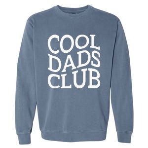 Cool Dads Club FatherS Day From Daughter Son Garment-Dyed Sweatshirt