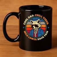 Cool Dad Chill Vibes Mild Back Pain Funny Fathers Day Gift 11oz C Handle Ceramic Mug