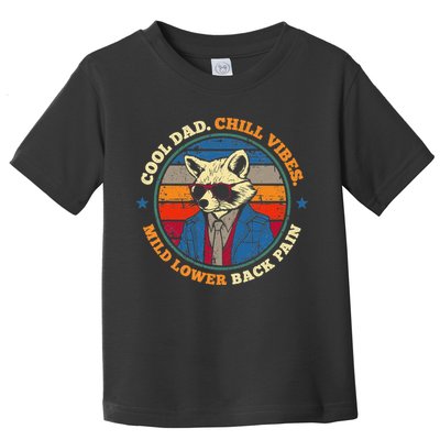 Cool Dad Chill Vibes Mild Back Pain Funny Fathers Day Gift Toddler T-Shirt