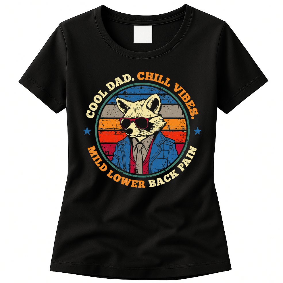 Cool Dad Chill Vibes Mild Back Pain Funny Fathers Day Gift Womens T-Shirt