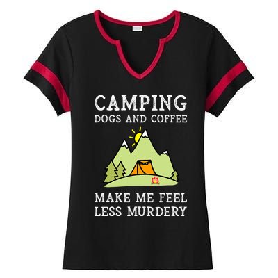 Camping Dogs Coffee Make Me Feel Less Murdery Camper Camp Ladies Halftime Notch Neck Tee