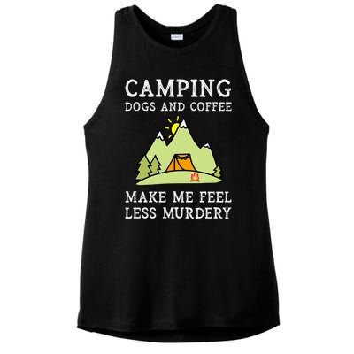 Camping Dogs Coffee Make Me Feel Less Murdery Camper Camp Ladies PosiCharge Tri-Blend Wicking Tank