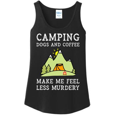 Camping Dogs Coffee Make Me Feel Less Murdery Camper Camp Ladies Essential Tank