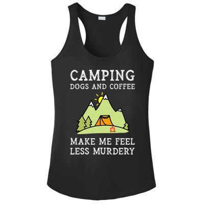 Camping Dogs Coffee Make Me Feel Less Murdery Camper Camp Ladies PosiCharge Competitor Racerback Tank