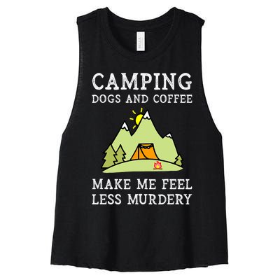 Camping Dogs Coffee Make Me Feel Less Murdery Camper Camp Women's Racerback Cropped Tank