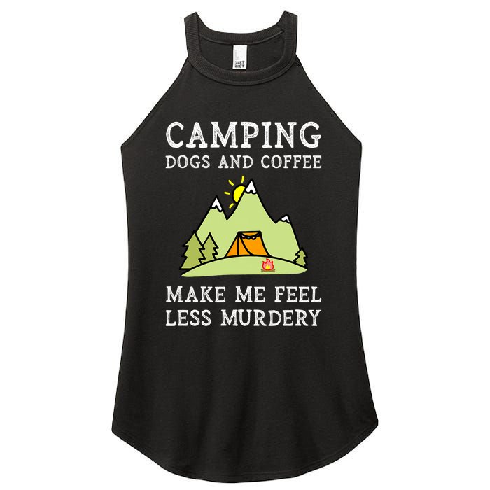 Camping Dogs Coffee Make Me Feel Less Murdery Camper Camp Women's Perfect Tri Rocker Tank