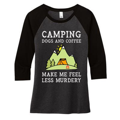 Camping Dogs Coffee Make Me Feel Less Murdery Camper Camp Women's Tri-Blend 3/4-Sleeve Raglan Shirt