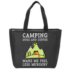 Camping Dogs Coffee Make Me Feel Less Murdery Camper Camp Zip Tote Bag