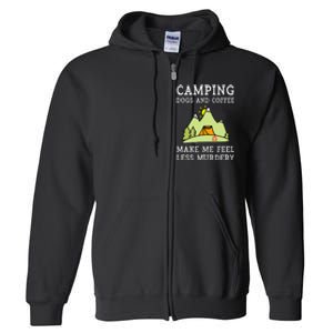 Camping Dogs Coffee Make Me Feel Less Murdery Camper Camp Full Zip Hoodie