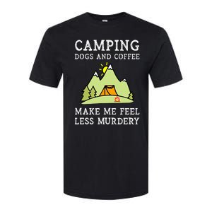 Camping Dogs Coffee Make Me Feel Less Murdery Camper Camp Softstyle CVC T-Shirt