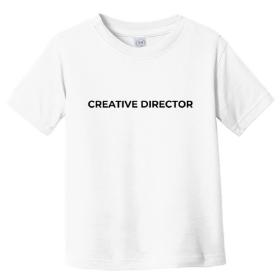 Creative Director Toddler T-Shirt