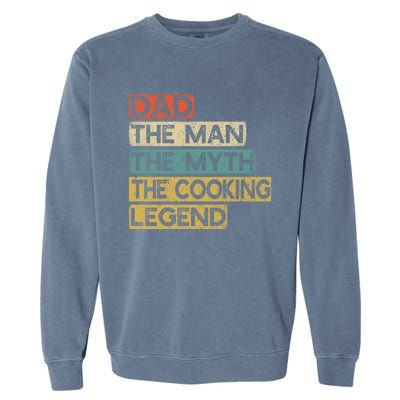 Chef Dad Cooking Legend Home Cook Fathers Day Gift Garment-Dyed Sweatshirt