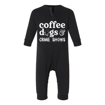 Coffee Dogs Crime Shows Funny Coffee Dog Lovers Halloween Infant Fleece One Piece