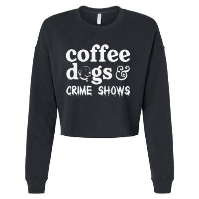 Coffee Dogs Crime Shows Funny Coffee Dog Lovers Halloween Cropped Pullover Crew