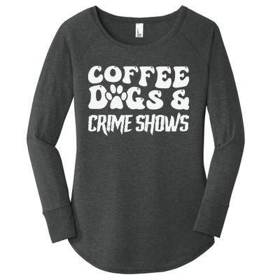 Coffee Dogs Crime Shows Funny Quote Dog Lovers Coffee Women's Perfect Tri Tunic Long Sleeve Shirt