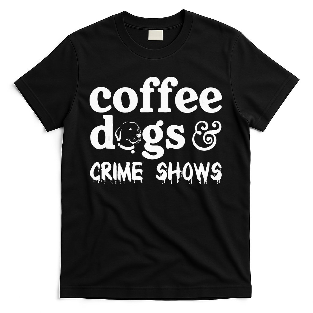 Coffee Dogs Crime Shows Funny Coffee Dog Lovers T-Shirt