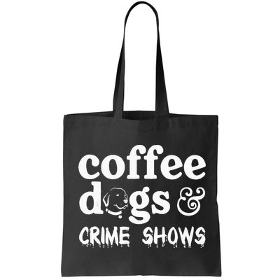 Coffee Dogs Crime Shows Funny Coffee Dog Lovers Bag
