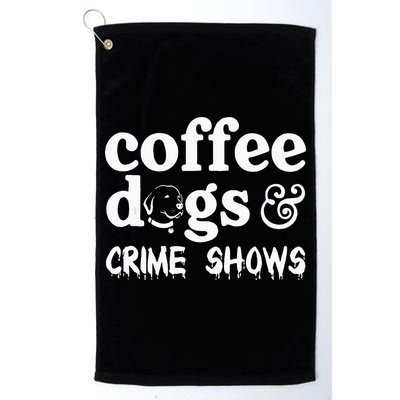 Coffee Dogs Crime Shows Funny Coffee Dog Lovers Golf Towel