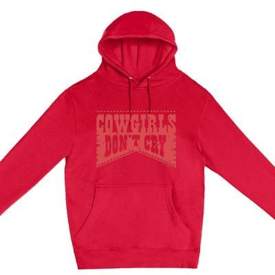 Cowgirl Dont Cry Vintage Western Country Cow Girl Premium Pullover Hoodie