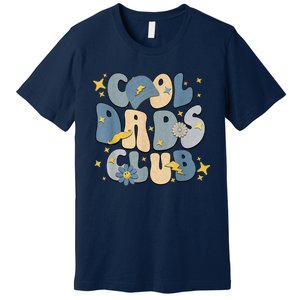 Cool Dads Club Groovy Retro Funny Fathers Day New Dad Premium T-Shirt