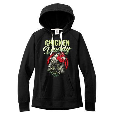 Chicken Daddy Chicken Dad Farmer Poultry Farmer Women's Fleece Hoodie