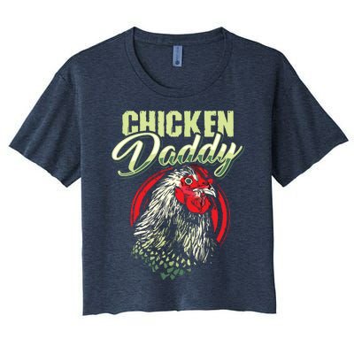 Chicken Daddy Chicken Dad Farmer Poultry Farmer Women's Crop Top Tee