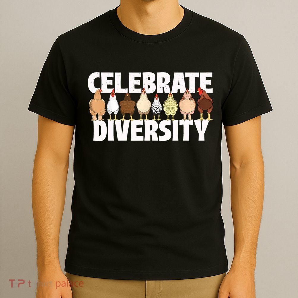 Celebrate Diversity Chicken Lover Farmyard Animal Lover T-Shirt