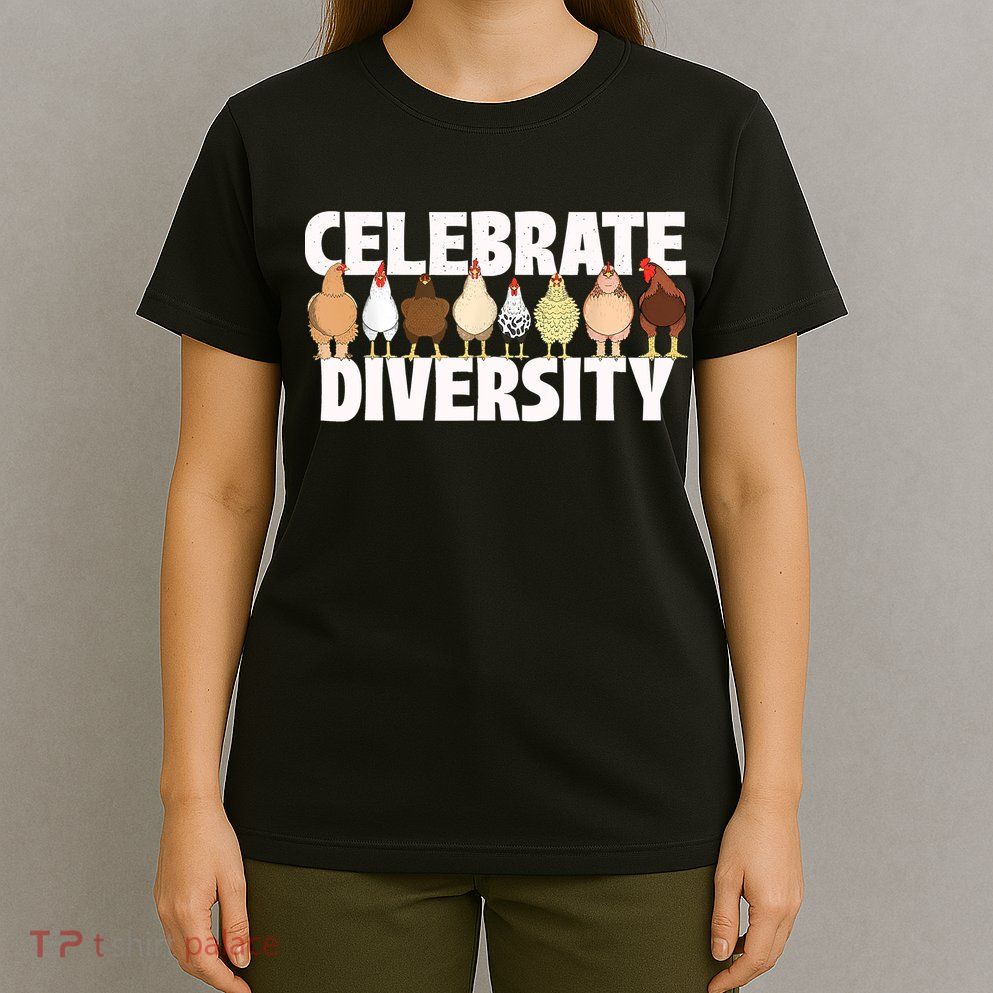 Celebrate Diversity Chicken Lover Farmyard Animal Lover T-Shirt