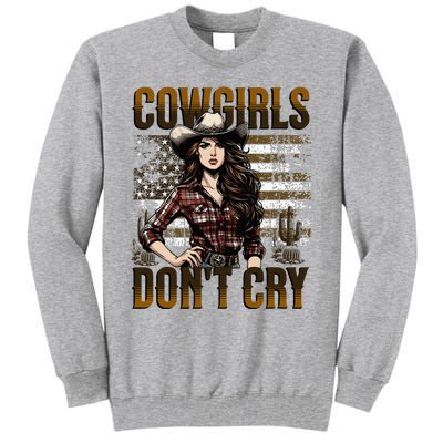 Cowgirls DonT Cry Tall Sweatshirt