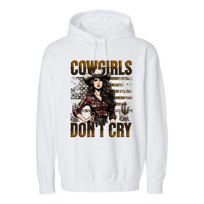 Cowgirls DonT Cry Garment-Dyed Fleece Hoodie