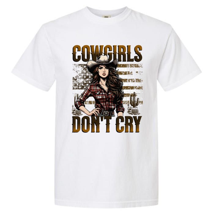 Cowgirls DonT Cry Garment-Dyed Heavyweight T-Shirt