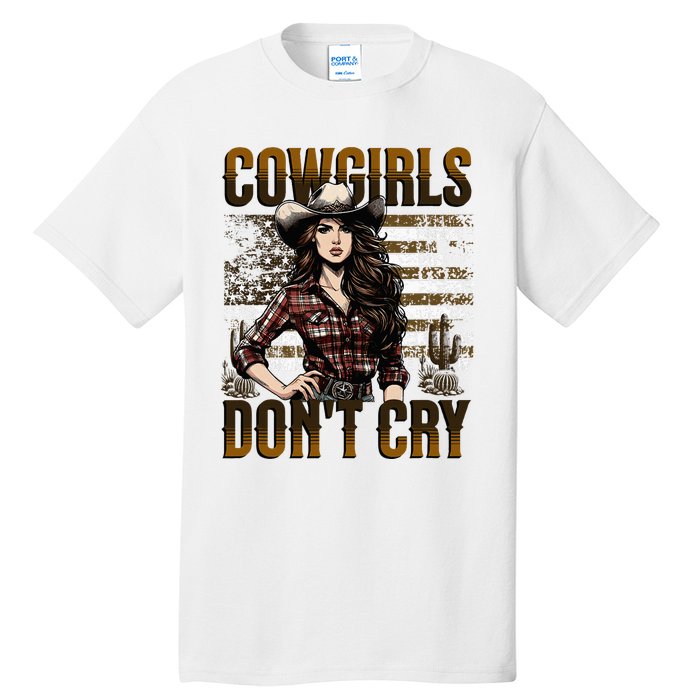 Cowgirls DonT Cry Tall T-Shirt