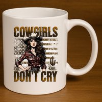 Cowgirls DonT Cry 11oz C Handle Ceramic Mug