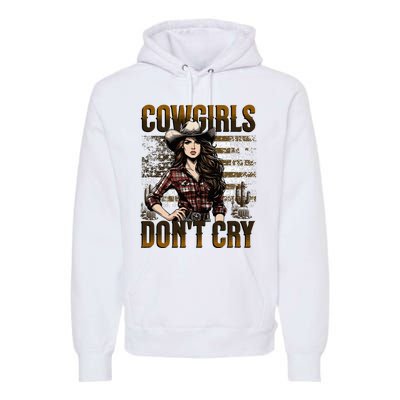 Cowgirls DonT Cry Premium Hoodie