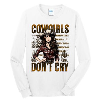 Cowgirls DonT Cry Tall Long Sleeve T-Shirt