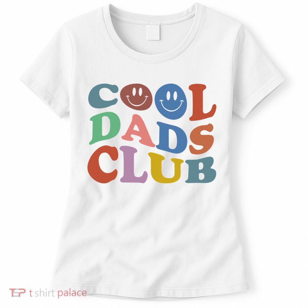 Cool Dads Club Funny Smile Colorful Father's Day Womens T-Shirt
