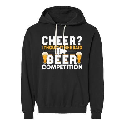 Cheer Dad Cheerleader I Thought She Said Beer Competition Garment-Dyed Fleece Hoodie