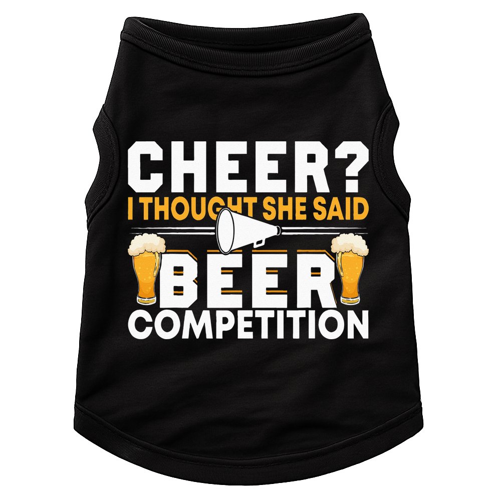 Cheer Dad Cheerleader I Thought She Said Beer Competition Doggie Tank